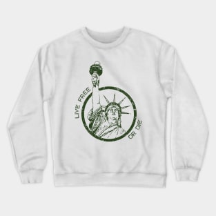 Live Free of Die Statue of Liberty Crewneck Sweatshirt